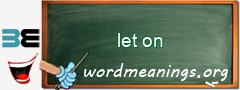 WordMeaning blackboard for let on